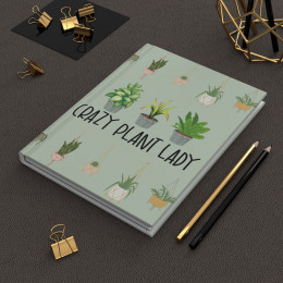 Crazy Plant Lady | Unleashing Creativity: A Journal for Artists and Writers | Hardcover Matte Finish